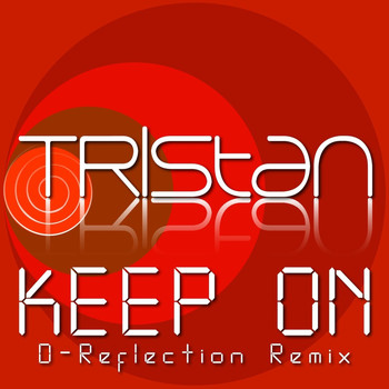 Tristan - Keep On (D-Reflection Radio Mix)