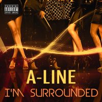 A-Line - I'm Surrounded (Explicit)
