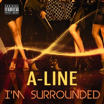 A-Line - I'm Surrounded (Explicit)