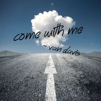 Van Davis - Come With Me