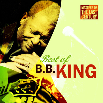 B.B. King - Masters Of The Last Century: Best of B.B. King