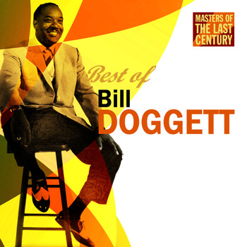 Bill Doggett - Masters Of The Last Century: Best of Bill Doggett