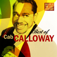 Cab Calloway - Masters Of The Last Century: Best of Cab Calloway