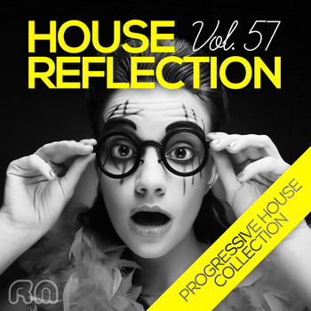 Various Artists - House Reflection - Progressive House Collection, Vol. 57
