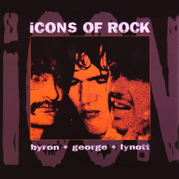 The Byron Band, Robin George And Phil Lynott's Grand Slam - Icons of Rock: David Byron / Robin George / Phil Lynott