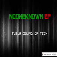 NoOneKnown - Futur Sound Of Tech