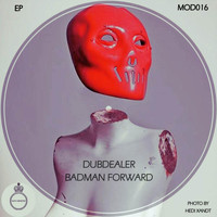 Dubdealer - Badman Forward EP
