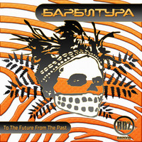 Barbitura - To The Future From The Past