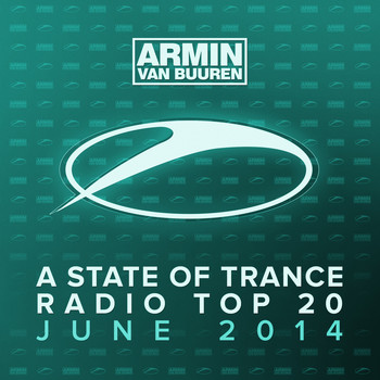 Armin van Buuren - A State Of Trance Radio Top 20 - June 2014 (Including Classic Bonus Track)