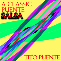 Tito Puente And His Orchestra - A Classic Puenté Salsa