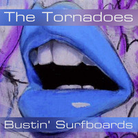 The Tornadoes - The Tornadoes: Bustin' Surfboards