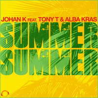 Johan K feat. Tony T & Alba Kras - Summer Summer
