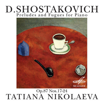 Tatiana Nikolaeva - Shostakovich: Preludes and Fugues for Piano, Op. 87, Nos. 17-24