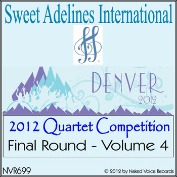 Various Artists from Sweet Adelines International - 2012 Sweet Adelines International Quartet Competition: Final Round, Vol. 4