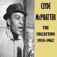 Clyde McPhatter - The Collection 1958-1962