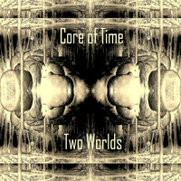 Core of Time - Two Worlds