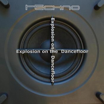 Techno - Explosion On the Dancefloor