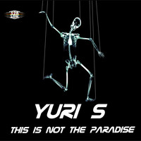 Yuri S - This Is Not the Paradise