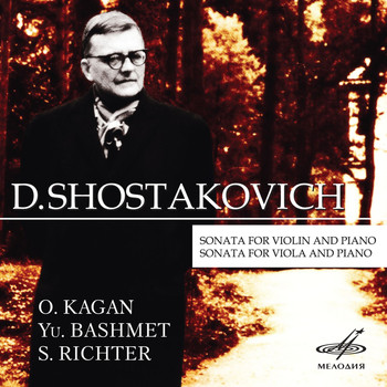 Oleg Kagan | Yuri Bashmet | Sviatoslav Richter - Shostakovich: Sonata for Violin and Piano & Sonata for Viola and Piano