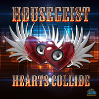 Housegeist - Hearts Collide