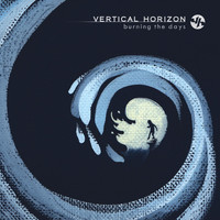 Vertical Horizon - Burning the Days