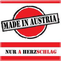 Made in Austria - Nur a Herzschlag