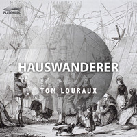Tom Louraux - Hauswanderer