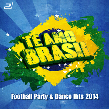 Various Artists - Te Amo Brasil (Football Party & Dance Hits 2014)