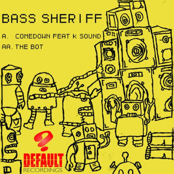 Bass Sheriff feat. K Sound - Comedown / The Bot
