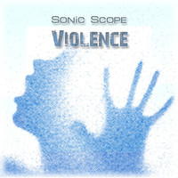 Sonic Scope - Violence