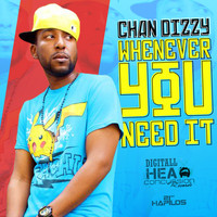 Chan Dizzy - Whenever You Need It - Single