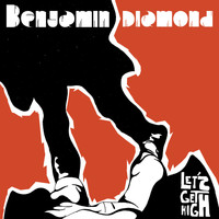 Benjamin Diamond - Lets Get High