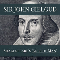 Sir John Gielgud - Shakespeare's 'Ages of Man'