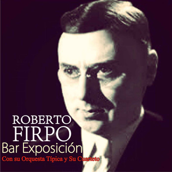 Roberto Firpo - Bar Exposición