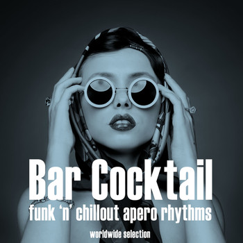 Various Artists - Bar Cocktail (Funk 'n' Chillout Apero Rhythms)
