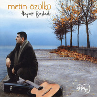 Metin Özülkü - Hayat Başladı