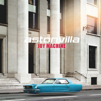 Astonvilla - Joy Machine