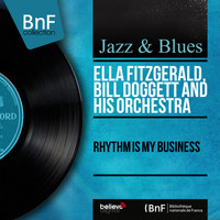 Ella Fitzgerald, Bill Doggett and his Orchestra - Rhythm Is My Business