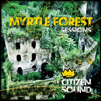 Citizen Sound - Myrtle Forest Sessions