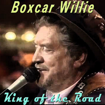 Boxcar Willie - King of the Road