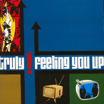 Truly - Feeling You Up