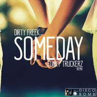 Dirty Freek - Someday (Funky Truckerz Remix)