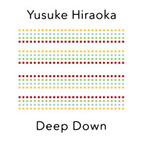 Yusuke Hiraoka - Deep Down