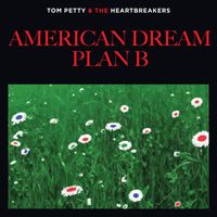 Tom Petty & The Heartbreakers - American Dream Plan B