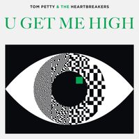 Tom Petty & The Heartbreakers - U Get Me High