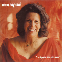 Nana Caymmi - E A Gente Nem Deu Nome