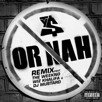 Ty Dolla $ign - Or Nah (feat. The Weeknd, Wiz Khalifa & DJ Mustard) [Remix] (Remix [Explicit])