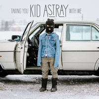 Kid Astray - Taking You with Me EP
