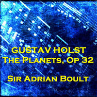 Sir Adrian Boult - Gustav Holst: The Planets Op 32