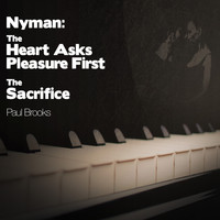 Paul Brooks - Nyman: The Heart Asks Pleasure First  &  The Sacrifice - Single